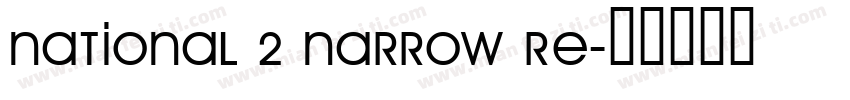 National 2 Narrow Re字体转换